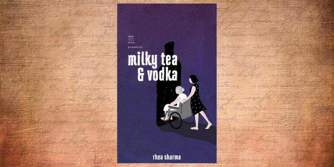 Milky-Tea-and-Vodka-by-Rhea-Sharma-Header-1
