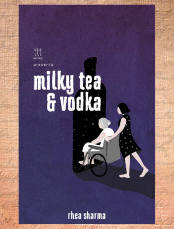 Milky-Tea-and-Vodka-by-Rhea-Sharma-Header-1 Milky-Tea-and-Vodka-by-Rhea-Sharma-Header-1