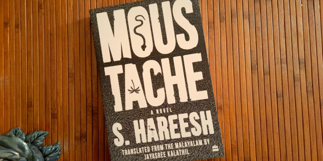 Moustache by S Hareesh Book Review Header