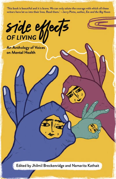 Side Effects of Living: An Anthology of Voices on Mental Health by Jhilmil Breckenridge (Editor), Namarita Kathait (Editor)