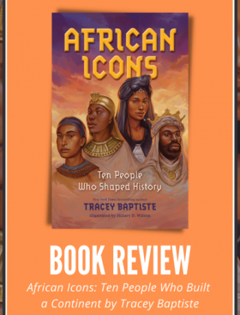 African Icons Ten People Who Built a Continent by Tracey Baptiste Header