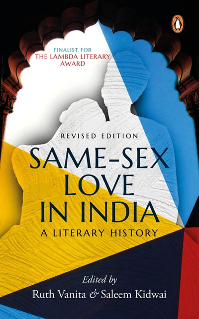 Same-Sex Love In India: A Literary History, Edited by Ruth Vanita & Saleem Kidwai
