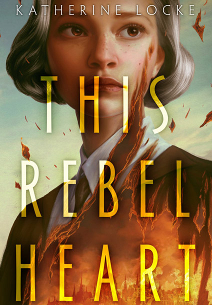 This-Rebel-Heart-by-Katherine-Locke