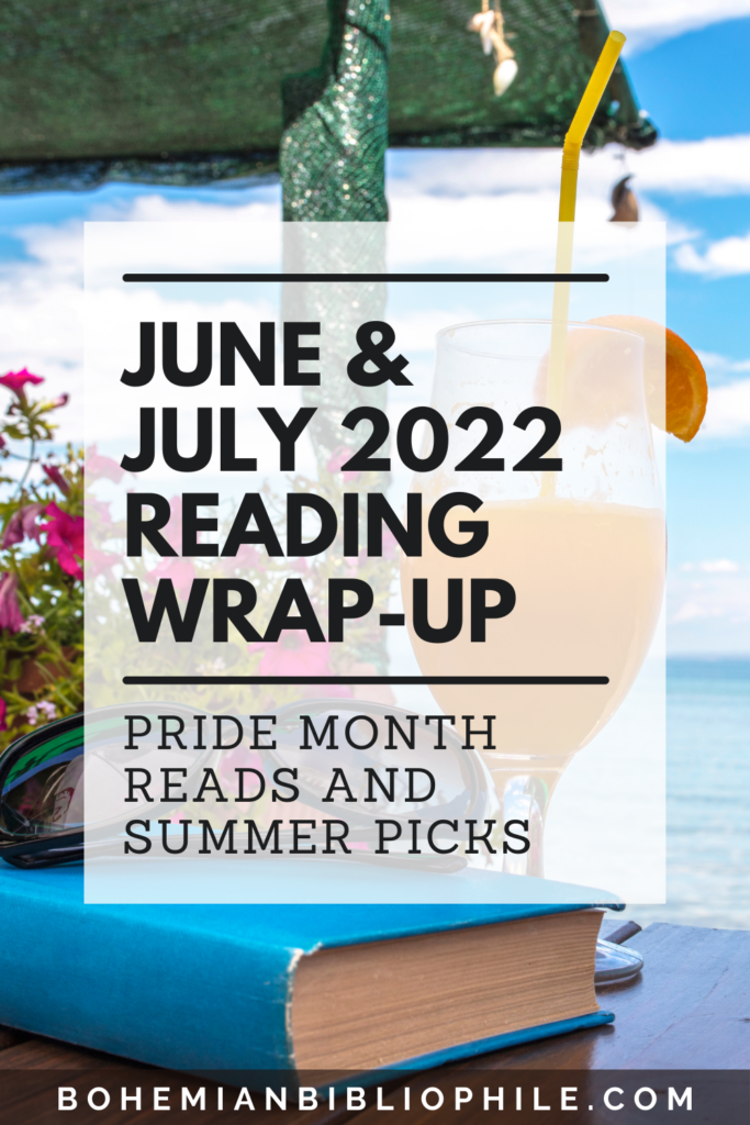 June & July 2022 Reading Wrap-Up: Pride Month Reads and Summer Picks