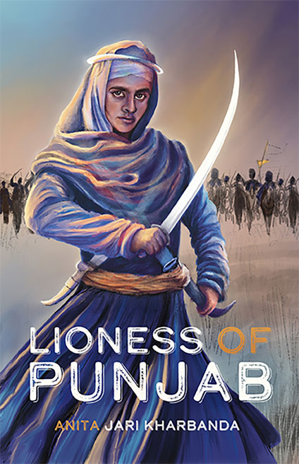 Lioness of Punjab by Anita Jari Kharbanda​