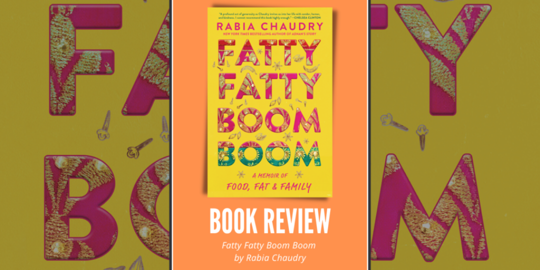 Fatty Fatty Boom Boom by Rabia Chaudry Book Review
