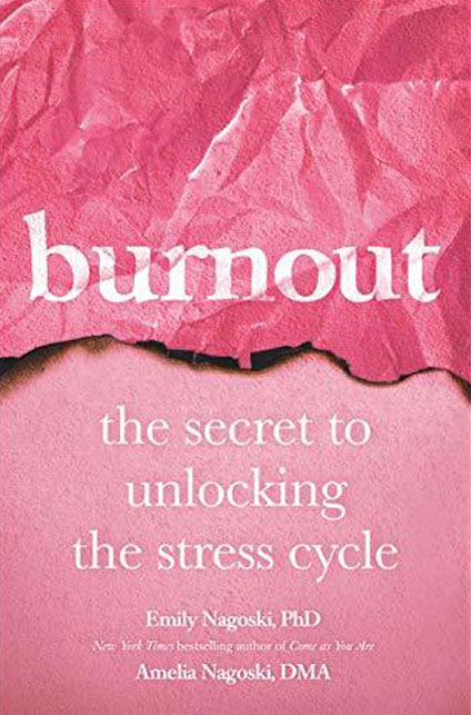 Burnout-The-Secret-To-Unlocking-The-Stress-Cycle-By-Emily-Nagoski-and-Amelia-Nagoski