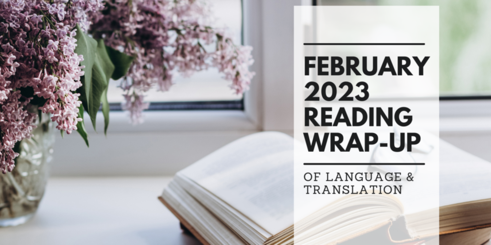 February 2023 Reading Wrap-Up Of Language and Translation