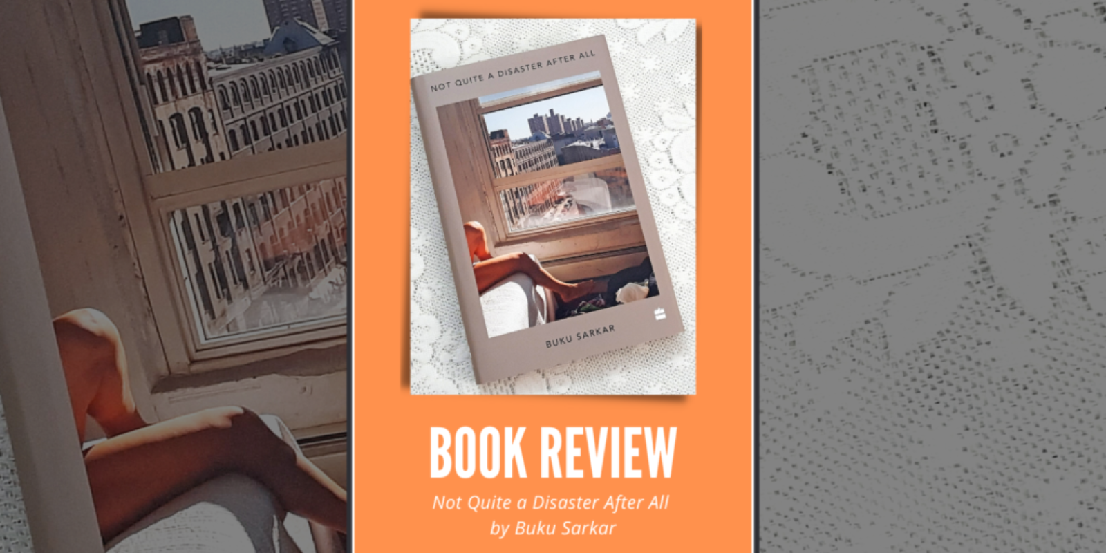 Not Quite a Disaster After All by Buku Sarkar Book Review Header (2)