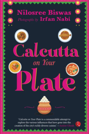 Calcutta-on-your-Plate-by-Nilosree-Biswas