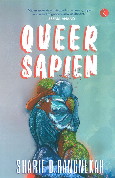 Queer Sapien by Sharif D. Rangnekar