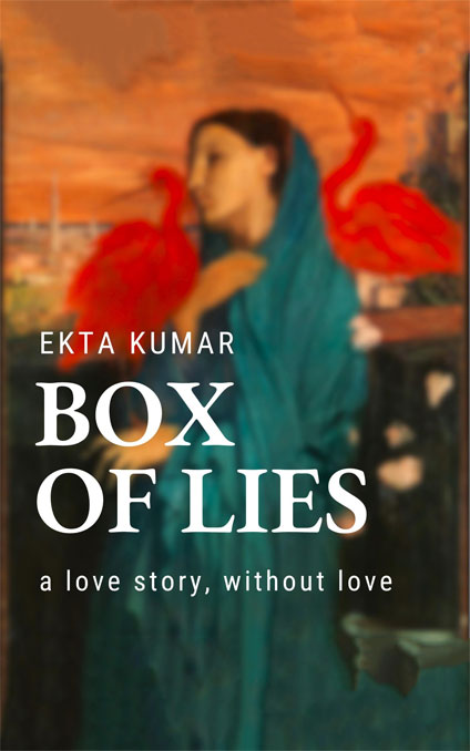 Box-of-Lies-of-Ekta-Kumar
