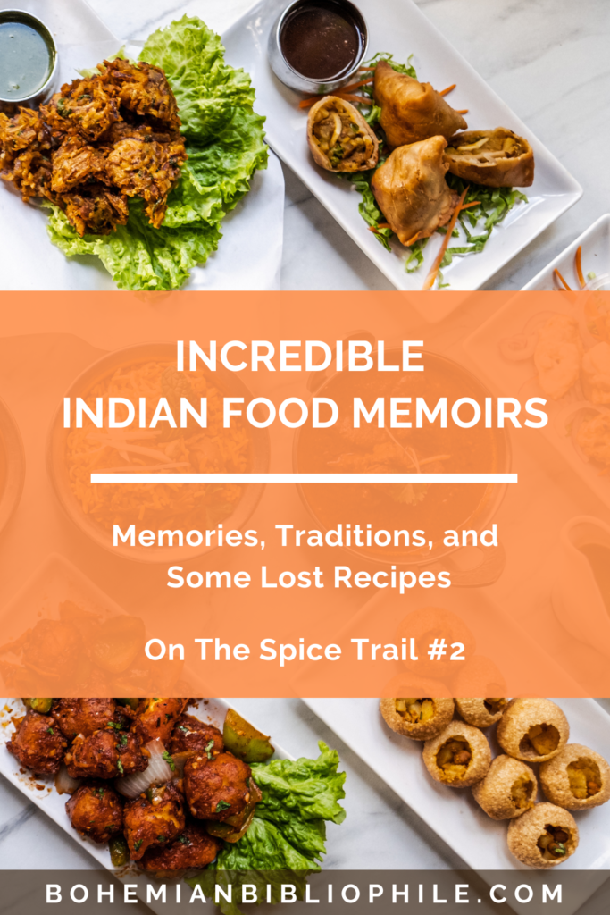 Incredible Indian Food Memoirs – Memories, Traditions, and Some Lost Recipes
