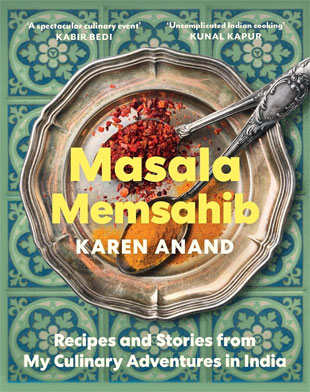 Masala Memsahib: Recipes and Stories from My Culinary Adventures in India by Karen Anand