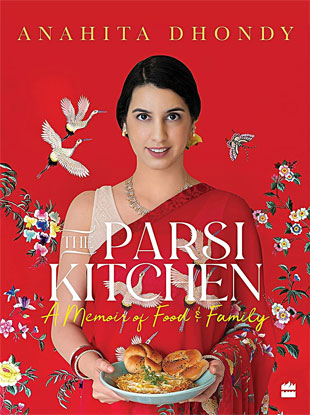Parsi Kitchen: A Memoir of Food and Family by Anahita Dhondy