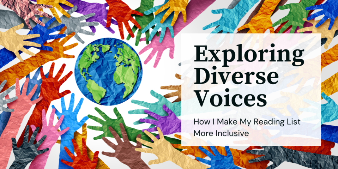 Exploring Diverse Voices How I Make My Reading List More Inclusive