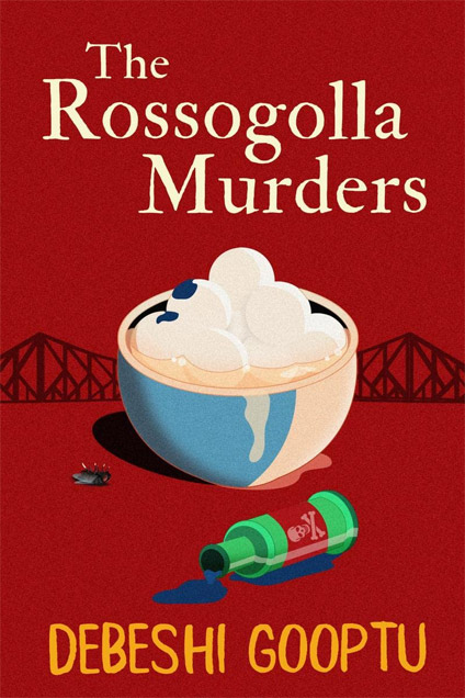 The-Rossogolla-Murders-by-Debeshi-Gooptu