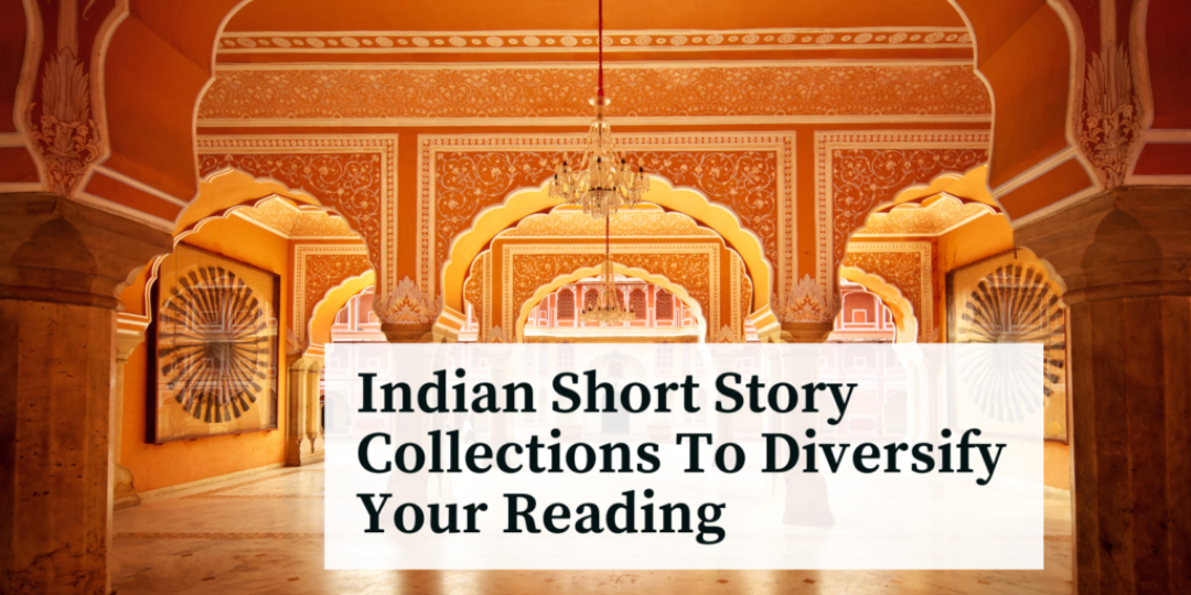Indian Short Story Collections To Diversify Your Reading