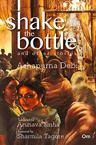 Shake the bottle and other stories by Ashapurna Devi, Arunava Sen (Translator)